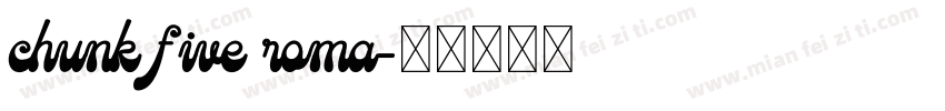 chunk five roma字体转换